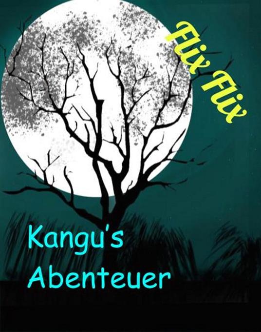 Kangus Abenteuer - Flix Flix - ebook