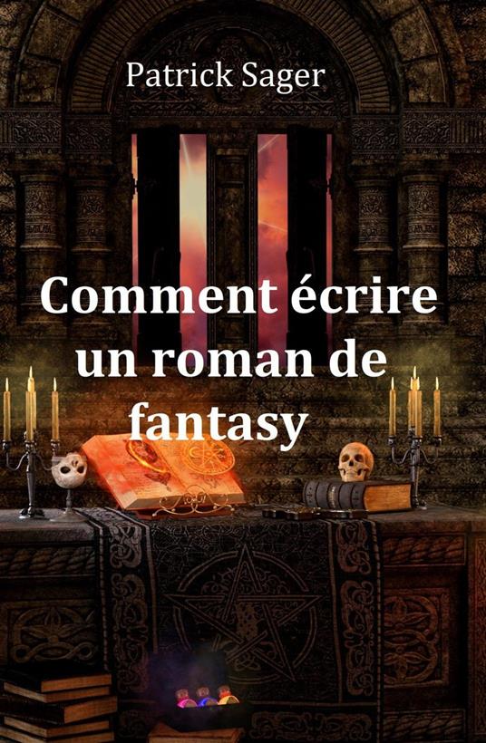 Comment écrire un roman de Fantasy