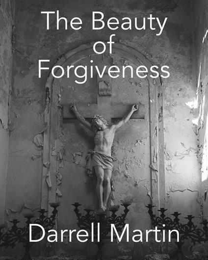 The Beauty of Forgiveness