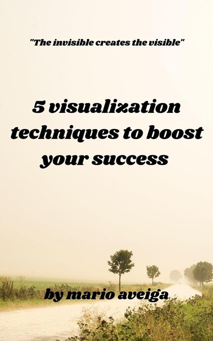 5 Visualization Techniques to Boost Your Success