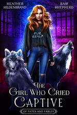 The Girl Who Cried Captive