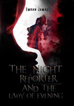 The Night Reporter and The Lady of Evening