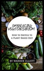 A Complete Guide to Becoming a Vegetarian