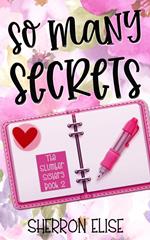 So Many Secrets