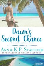 Dawn's Second Chance: A Rekindled Second Chance Romance