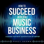 How To Be Successful In The New Music Business