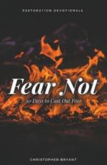 Fear Not: 30 Days to Cast Out Fear