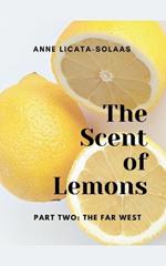 The Scent of Lemons, Part 2: The Far West