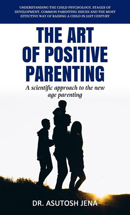 The Art of Positive Parenting