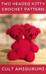 Two Headed Kitty Crochet Pattern