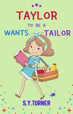 Taylor Wants to be a Tailor