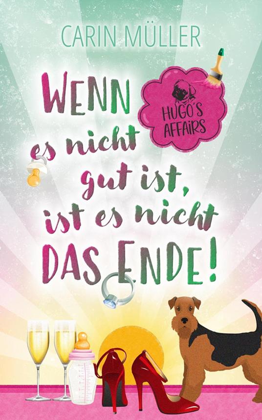 Hugo’s Affairs – Wenn es nicht gut ist, ist es nicht das Ende!