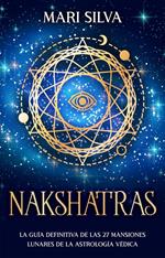 Nakshatras: La guía definitiva de las 27 mansiones lunares de la astrología védica