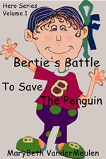 Bertie's Battle to Save the Penguins