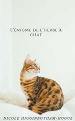 L'enigme de l'herbe a chat