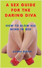 A Sex Guide for the Daring Diva