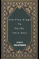 The Five Steps To Purify Your Soul