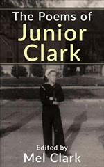 The Poems of Junior Clark