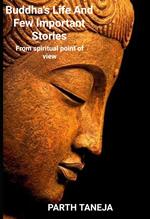 Buddha's life and few important stories