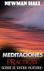 Meditaciones prácticas sobre el padre nuestro