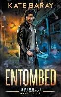 Entombed: a Spirelli Paranormal Investigations Novel