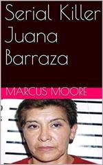 Serial Killer Juana Barraza