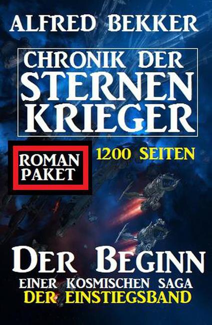 Der Beginn einer kosmischen Saga: Chronik der Sternenkrieger - Der Einstiegsband: 1200 Seiten Romanpaket