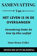 Samenvatting Van Het Leven Is In De Overgangen Door Bruce Feiler Verandering Onder De Knie Op Elke Leeftijd