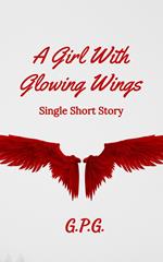 A Girl With Glowing Wings