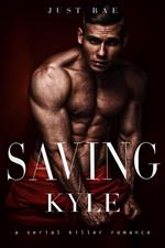 Saving Kyle: A Serial Killer Romance