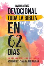 Toda La Biblia En 62 Días - Volumen 2 (Devocional): De Isaías A Malaquías - Un Recorrido Libro Por Libro