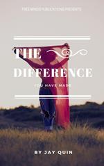 The Difference You Have Made