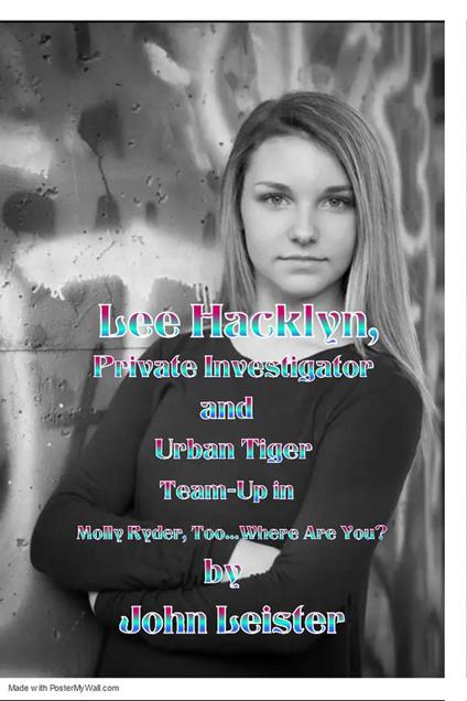 Lee Hacklyn, Private Investigator and Urban Tiger Team-Up in Molly Ryder, Too...Where Are You?