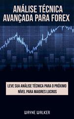 Análise Técnica Avançada Para Forex