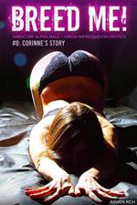 Breed Me! #8: Corinne's Story (Hardcore Alpha Male + Virgin Impregnation Erotica)