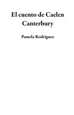 El cuento de Caelen Canterbury