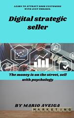 Digital strategic seller & The money is on the street, sell with psychology