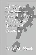 A Wizard Without a Wand - Book 10: A Most Powerful Wizard