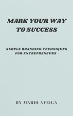 Simple Branding Techniques for Entrepreneurs & Simple Branding Techniques for Entrepreneurs