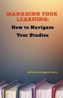 Managing Your Learning: How to Navigate Your Studies