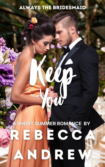 Keep You: A Short Summer Romance