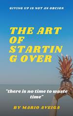 The art of Starting Over & 