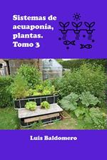 Sistema de Acuaponía, Plantas. Tomo 3