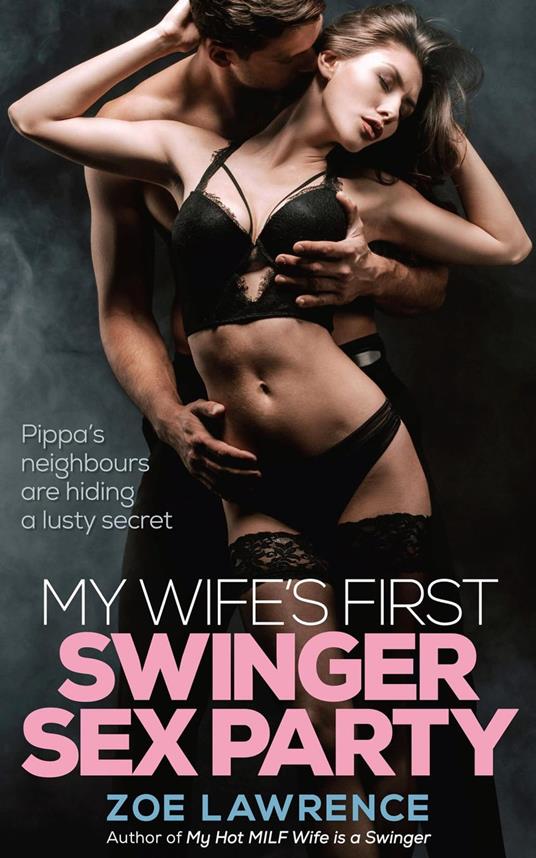 My Wife’s First Swinger Sex Party: An Erotic Menage/FFMM