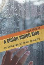 A Stolen Amish Kiss An Anthology of Amish Romance