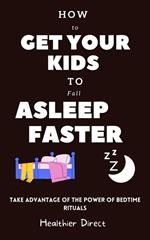 How to Get Your Kids to Fall Asleep Faster?