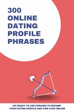 300 Online Dating Profile Phrases