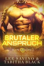 Brutaler Anspruch