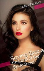 Saving Grace: Children of the Bride Series