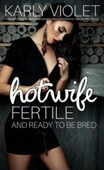 Hotwife Fertile And Ready To Be Bred - A Hotwife Wife Sharing Pregnancy Open Marriage M F M Romance Novel